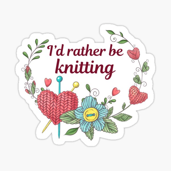 Item preview, I'd Rather be Knitting - Knitting Lover designed and sold by Marc Scott-Parkin.