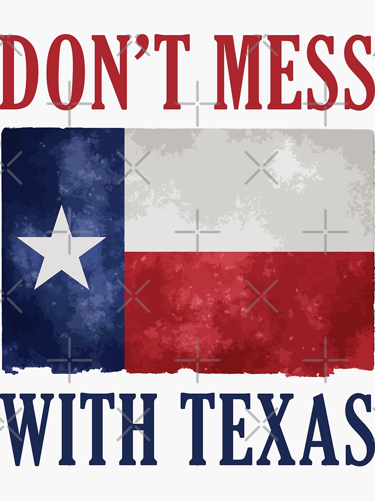 Dont Mess With Texas USA Cowboy Motivational Sayings Sticker for Sale by  Scratches Tees