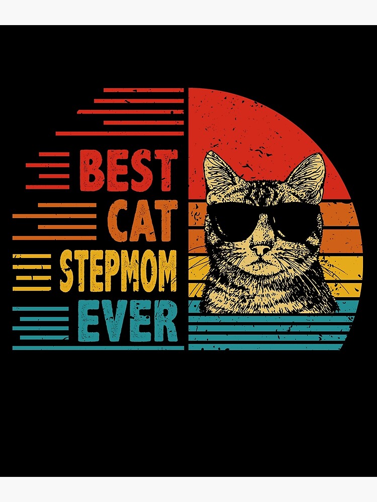 Vintage Retro Best Cat Stepmom Ever Funny Cat Lover Mothers Day T Poster For Sale By
