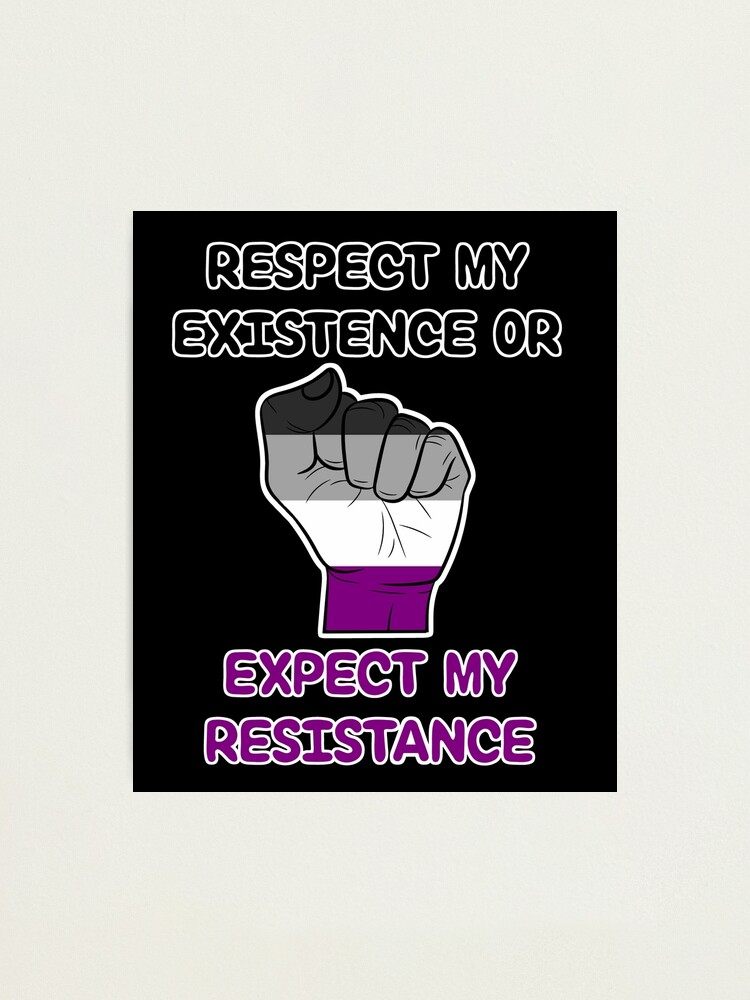 Asexual Meme Asexual Quote Respect My Existence Or Expect My Resistance Asexual Coming Out 2724