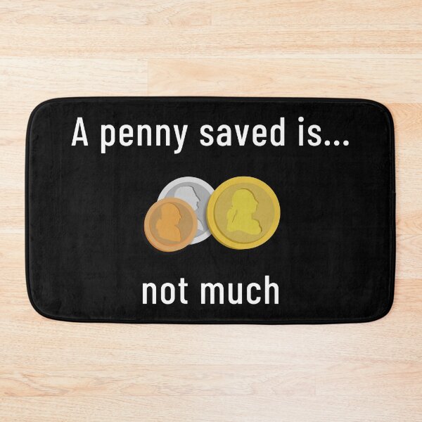 Item preview, A Penny Saved Is... Not Much designed and sold by Legit Hooligan.