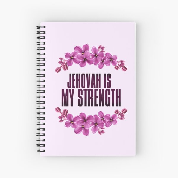 JEHOVAH IS MY STrenght Spiral Notebook
