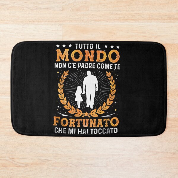 Item preview, Tutto Il Mondo Non C'e Padre Come Te Fortunato Che Mi Hai Tocato designed and sold by JesseHess.