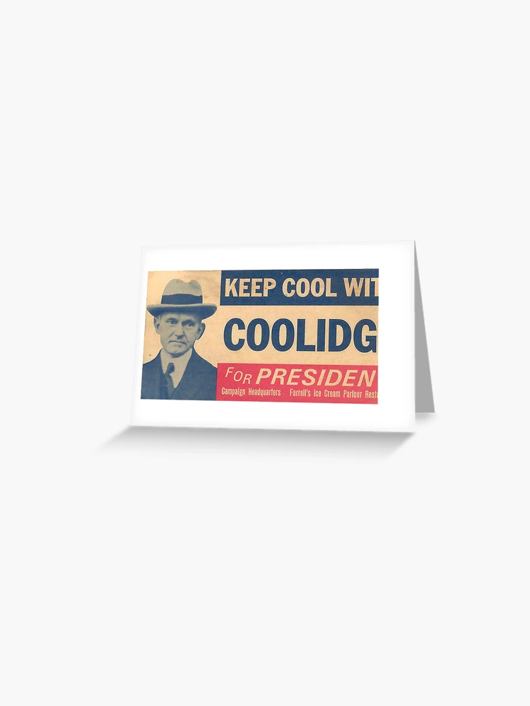 Keep Cool With Coolidge Greeting Card for Sale by wtafro