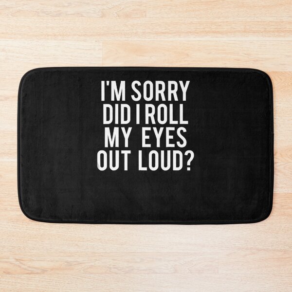 Item preview, Did I Roll My Eyes Out Loud Sarcastic designed and sold by Kenruhaea7925.