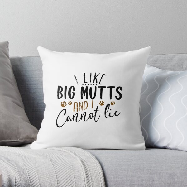 I like big mutts and i cheap cannot lie pillow