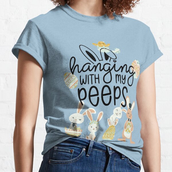 hangin with my peeps cute bunny easter family Classic T-Shirt