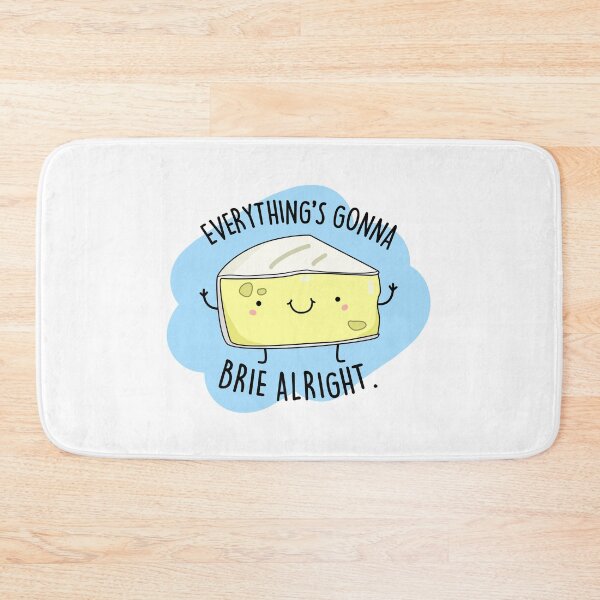 Item preview, Everything's Gonna Brie Alright Funny Cheese Puns  designed and sold by punnybone.