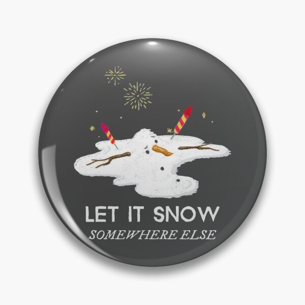 Item preview, Let It Snow Somewhere Else designed and sold by Wachi-A.