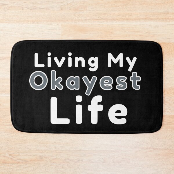 Item preview, Living My Okayest Life designed and sold by SunfullyYours.