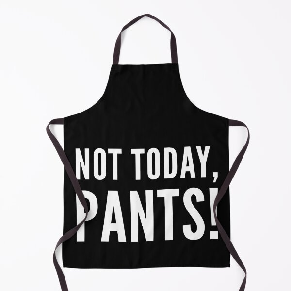 Item preview, Demotivational Not Today Pants Professional Pandemic Remote Workers designed and sold by WPahat.