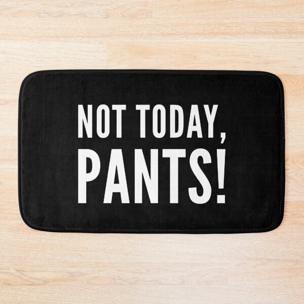 Item preview, Demotivational Not Today Pants Professional Pandemic Remote Workers designed and sold by WPahat.