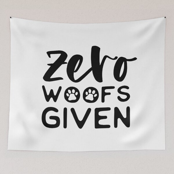 Item preview, Zero Woofs Given designed and sold by ketrena.