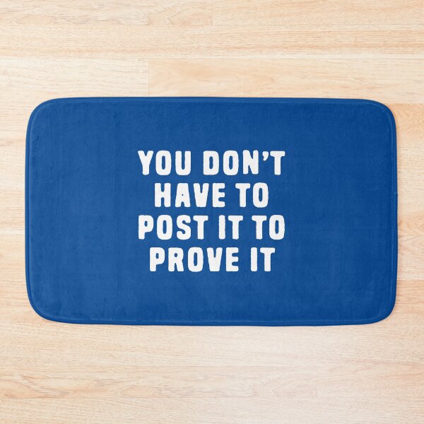 Item preview, You Don't Have To Post It To Prove It #4 designed and sold by SalahBlt.