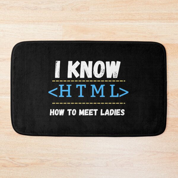 Item preview, I Know HTML How To Meet Ladies designed and sold by dreamofdenim.