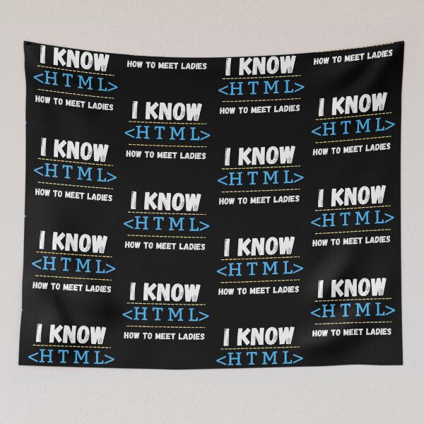 Item preview, I Know HTML How To Meet Ladies designed and sold by dreamofdenim.
