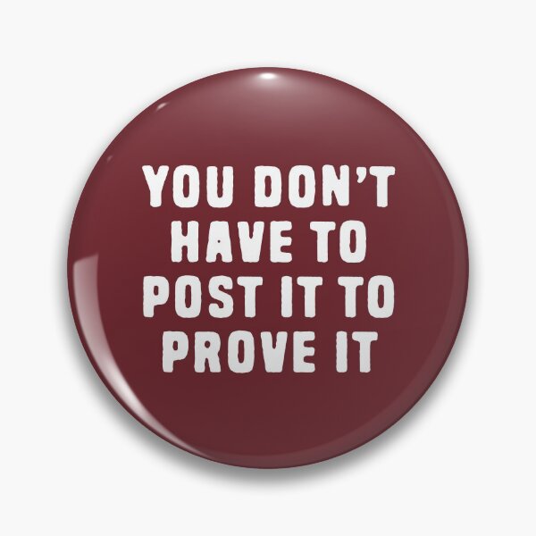 Item preview, You Don't Have To Post It To Prove It #6 designed and sold by SalahBlt.
