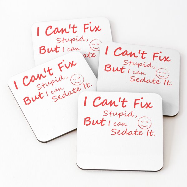 Item preview, I Can't Fix Stupid, But I can Sedate It, Funny Gift for Nurse, Nursing Student, Future Nurse -  designed and sold by JustBeCool ⭐⭐⭐⭐⭐.