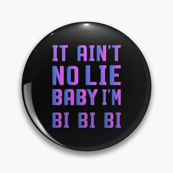 Item preview, ain't no lie baby i'm bi bi bi designed and sold by reedbull.