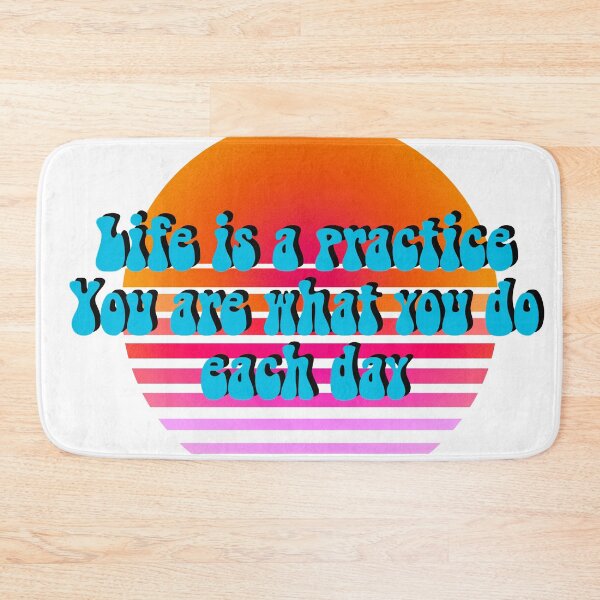 Item preview, Life is a practice, you are what you do each day quote designed and sold by PG Illustration.