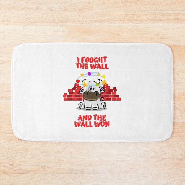Item preview, I Fought the Wall and the Wall Won designed and sold by Rusty-Gate98.