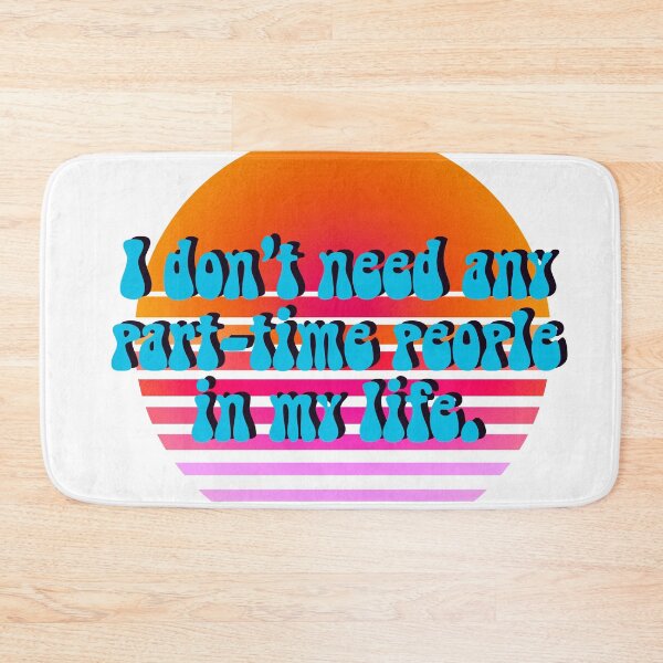 Item preview, I don't need any part-time people in my life quote designed and sold by PG Illustration.