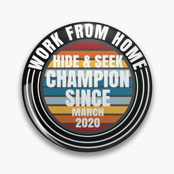 Item preview, Work From Home Hide & Seek Champion Since March 2020 designed and sold by CharJens.