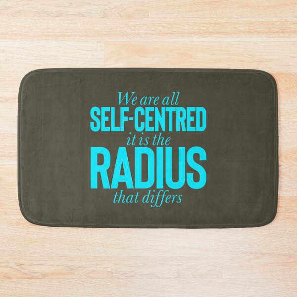 Item preview, We are all self-centred, it is the radius that differs v.1 designed and sold by x1brett.