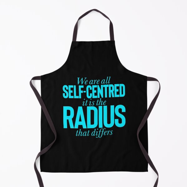 Item preview, We are all self-centred, it is the radius that differs v.1 designed and sold by x1brett.