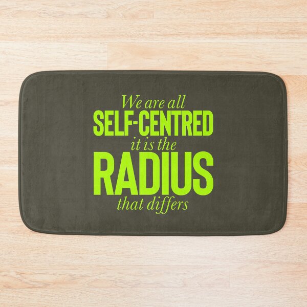 Item preview, We are all self-centred, it is the radius that differs v.3 designed and sold by x1brett.