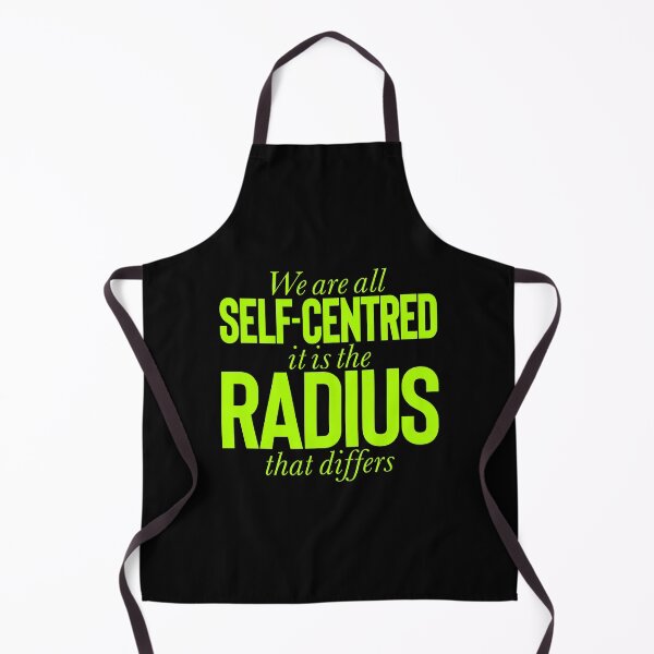Item preview, We are all self-centred, it is the radius that differs v.3 designed and sold by x1brett.