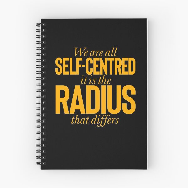 Item preview, We are all self-centred, it is the radius that differs v.4 designed and sold by x1brett.