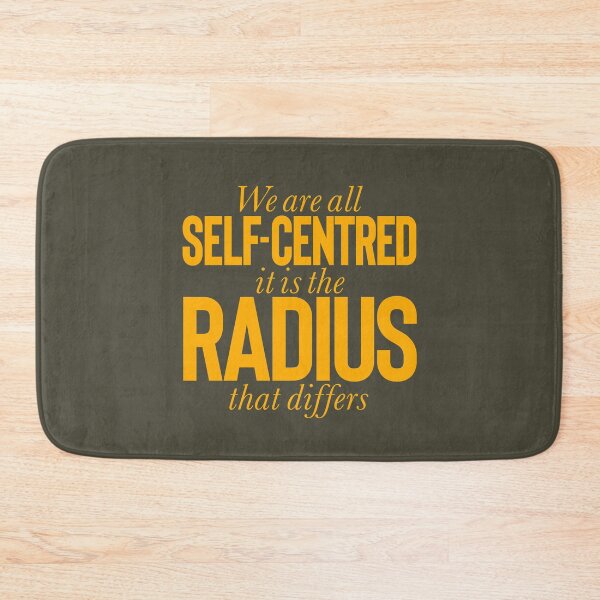 Item preview, We are all self-centred, it is the radius that differs v.4 designed and sold by x1brett.