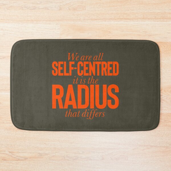 Item preview, We are all self-centred, it is the radius that differs v.5 designed and sold by x1brett.