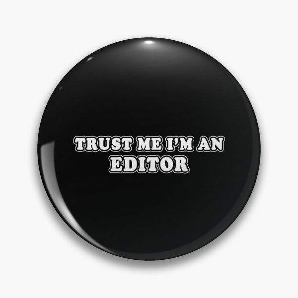 Item preview, Trust Me I'm An Editor designed and sold by iamhewho.