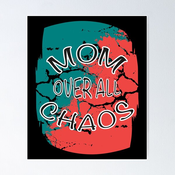 Item preview, Order Over All Chaos Funny Family Sayings designed and sold by RJ-Art.