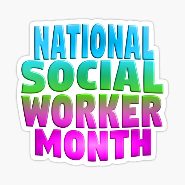"HAPPY NATIONAL SOCIAL WORKER MONTH" Sticker for Sale by Ralek Redbubble