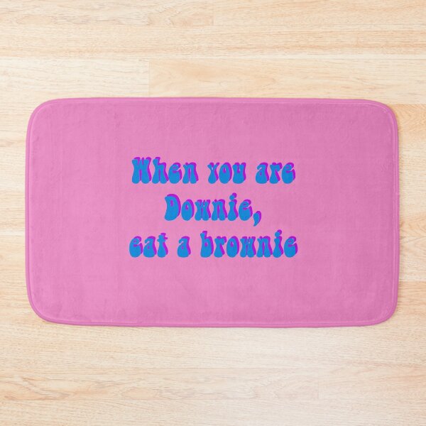 Item preview, When you are Downie eat a brownie funny quote 90s vibe designed and sold by PG Illustration.