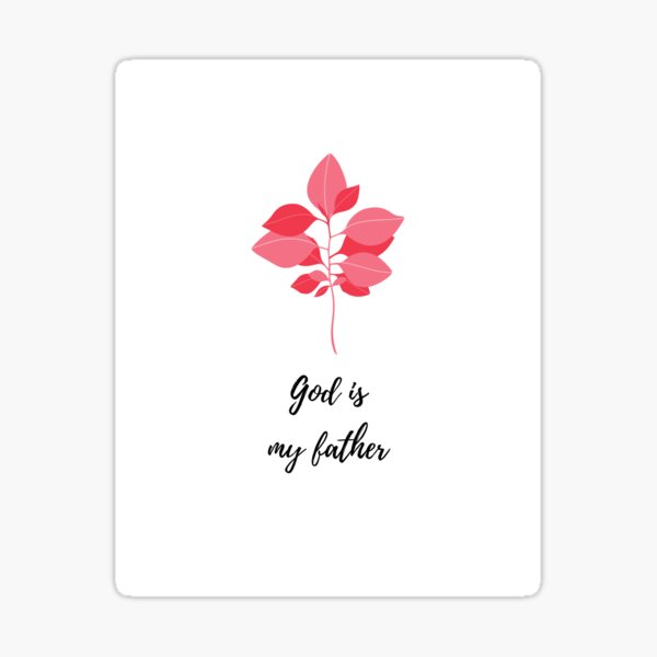 god-is-my-father-sticker-for-sale-by-pilgrimart-redbubble