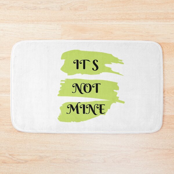Item preview, IT`S NOT MINE designed and sold by Sharitka.