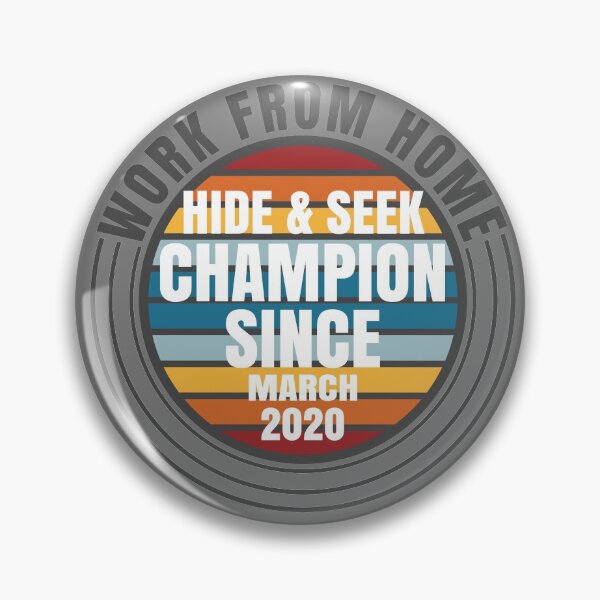 Item preview, Work From Home Hide & Seek Champion Since March 2020 designed and sold by CharJens.