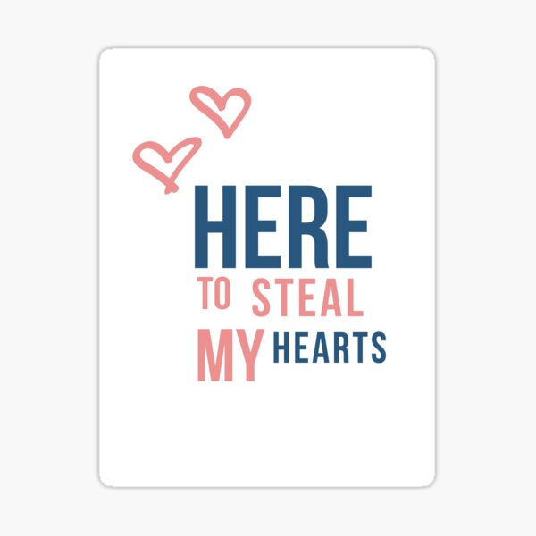 Here to steal hearts Sticker