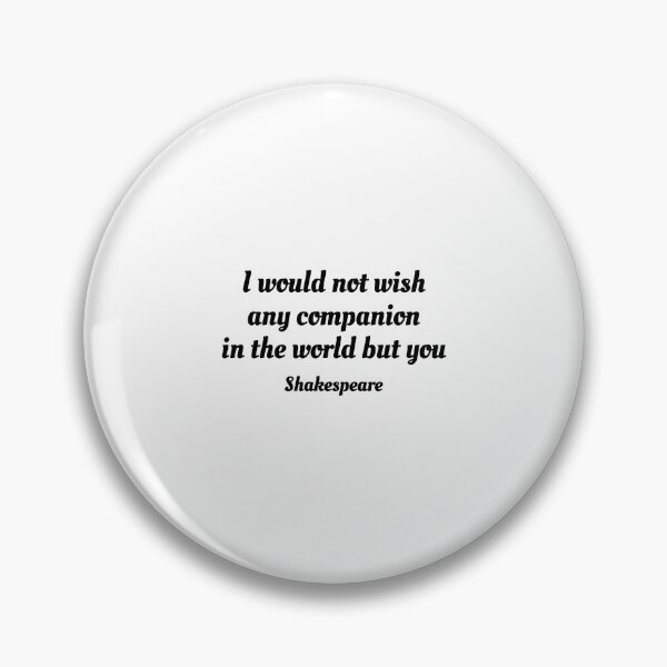 Item preview, Shakespeare Romantic Quote - I would not wish any companion in the world but you designed and sold by Inspirationmotivation.