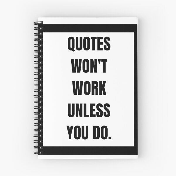 Item preview, QUOTES WON'T WORK UNLESS YOU DO. designed and sold by AhmedXhah.