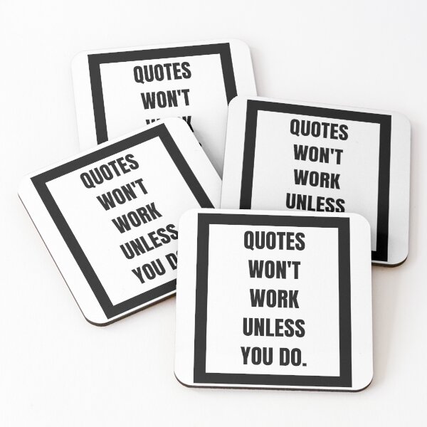 Item preview, QUOTES WON'T WORK UNLESS YOU DO. designed and sold by AhmedXhah.
