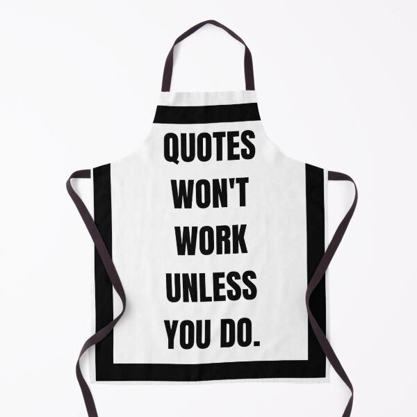 Item preview, QUOTES WON'T WORK UNLESS YOU DO. designed and sold by AhmedXhah.