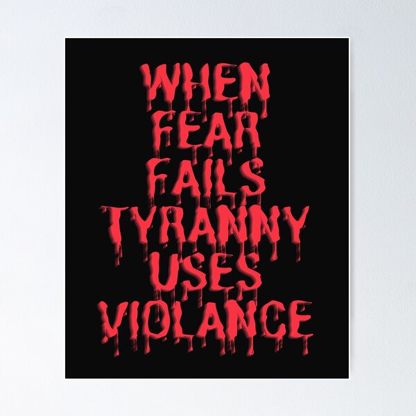 Item preview, When Fear Fails Tyranny Uses Violence designed and sold by Carquest61.