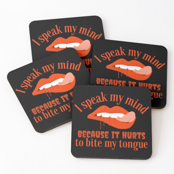 Item preview, I Speak My Mind Because It Hurts To Bite My Tongue designed and sold by SweetAndSpice.