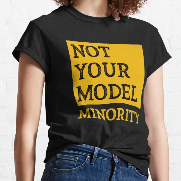 Not Your Model Minority Classic T-Shirt