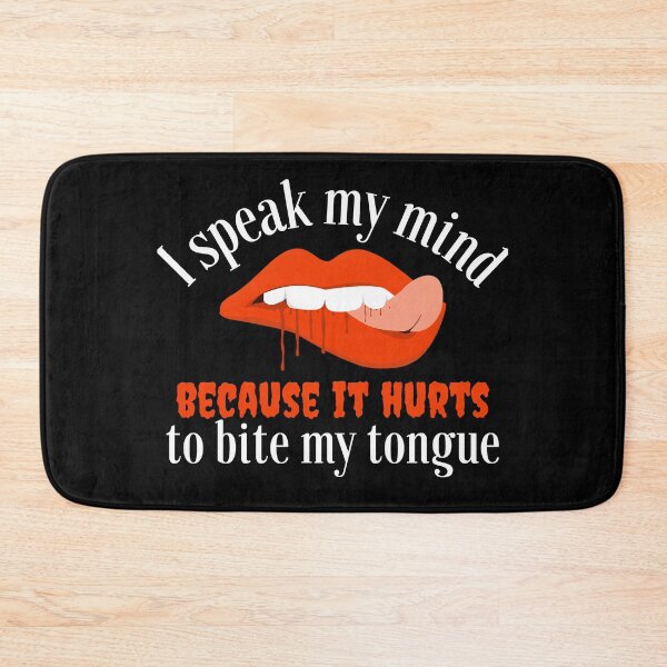Item preview, I Speak My Mind Because It Hurts To Bite My Tongue designed and sold by SweetAndSpice.
